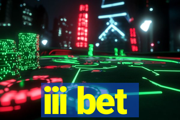 iii bet